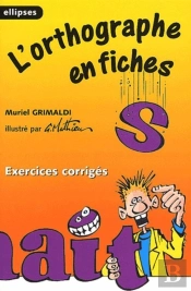 L'Orthographe En Fiches, Exercices Corrigés