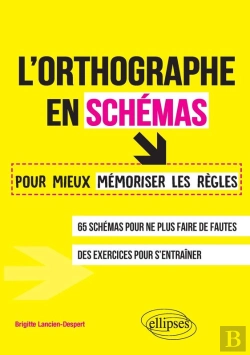 Bertrand.pt - L'Orthographe En Schémas. Pour Mieux Mémoriser Les Règles