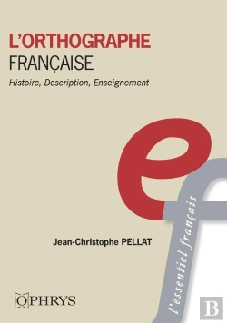 Bertrand.pt - L'Orthographe Française : Histoire, Description, Enseignement