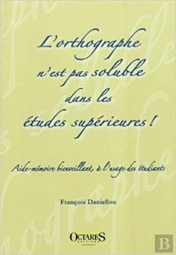 Bertrand.pt - L'Orthographe N'Est Pas Soluble Dans Les Etudes Superieures !