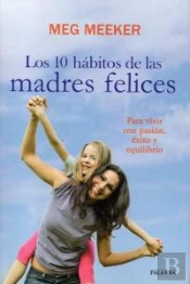 Los 10 Hábitos De Las Madres Felices