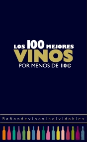 Los 100 Mejores Vinos Por Menos De 10 Euros, 2018