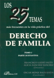 Los 25 Temas Más Frecuentes En La Vida Práctica Del Derecho De Familia. Tomo I