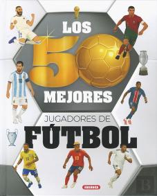 Los 50 Mejores Jugadores De Futbol