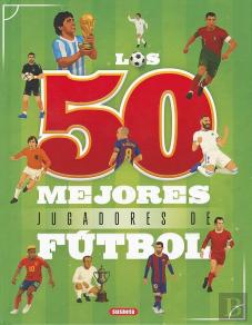 Los 50 Mejores Jugadores De Futbol