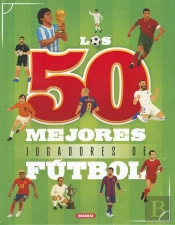 Los 50 Mejores Jugadores De Futbol