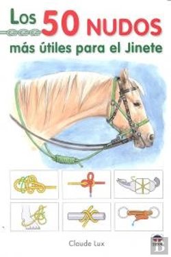 Bertrand.pt - Los 50 Nudos Más Útiles Para El Jinete