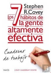 Los 7 Hábitos De La Gente Altamente Efectiva. Cuaderno De Trabajo
