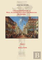 Los Académicos De La Real Academia Nacional De Medicina - I