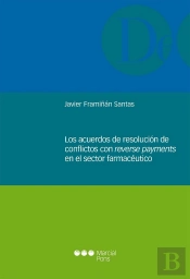 Los Acuerdos De Resolución De Conflictos Con Reverse Payments En El Sector Farmacéutico