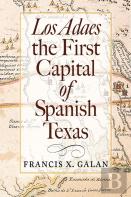 Los Adaes, The First Capital Of Spanish Texas