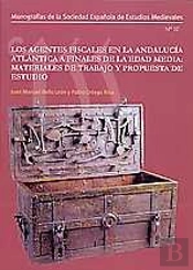 Los Agentes Fiscales En La Andalucía Atlántica A Finales De La Edad Media