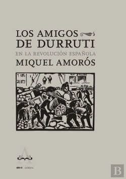 Bertrand.pt - Los Amigos De Durruti En La Revolucion Española