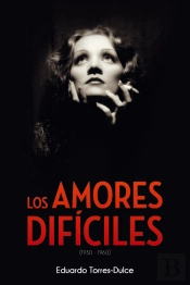 Los Amores Difíciles (1930-1960)