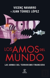 Los Amos Del Mundo. Las Armas Del Terrorismo Financiero