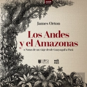 Los Andes Y El Amazonas O Notas De Un Viaje Desde Guayaquil A Pará