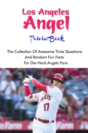 Los Angeles Angels Trivia Book