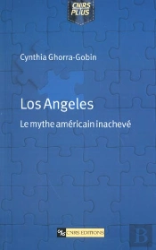 Los Angeles ; Le Mythe Americain Inacheve