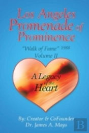 Los Angeles Promenade Of Prominence: 'Walk Of Fame' 1988 - A Legacy Of The Heart
