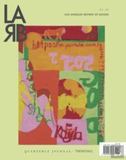Bertrand.pt - Los Angeles Review Of Books Quarterly Journal: Trending Issue