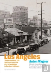 Los Angeles - The Development, Life And Structure Of The City Of Two Million In Southern California