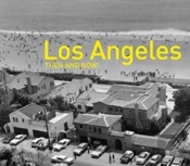 Los Angeles Then And Nowâ®