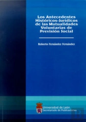 Los Antecedentes Histórico-Jurídicos De Las Mutualidades Voluntarias De Previsión Social