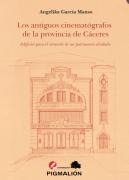 Los Antiguos Cinematógrafos De La Provincia De Cáceres