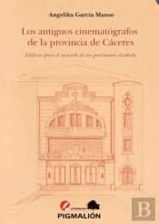 Los Antiguos Cinematógrafos De La Provincia De Cáceres