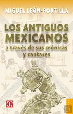 Bertrand.pt - Los Antiguos Mexicanos A Través De Sus Crónicas Y Cantares