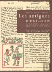 Los Antiguos Mexicanos A Traves Desus Cronicas Y Cantares 