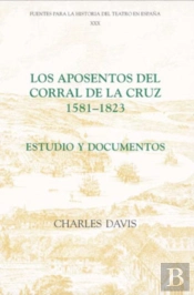 Los Aposentos Del Corral De La Cruz: 1581-1823