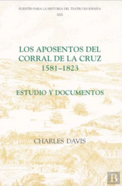 Bertrand.pt - Los Aposentos Del Corral De La Cruz: 1581-1823