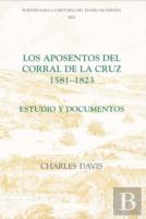 Los Aposentos Del Corral De La Cruz: 1581-1823