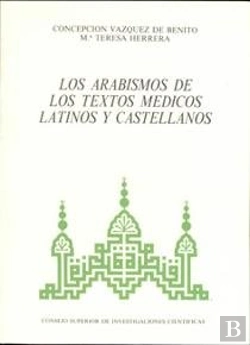 Bertrand.pt - Los Arabismos De Los Textos Médicos Latinos Y Castellanos De La Edad Media Y De La Modernidad