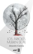 Los Arboles Mueren De Pie