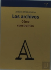 Los Archivos: Cómo Construirlos