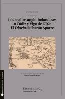 Los Asaltos Anglo Holandeses A Cadiz Y Vig