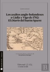 Los Asaltos Anglo Holandeses A Cadiz Y Vig