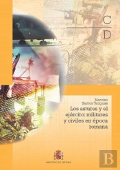 Los Astures Y El Ejército: Militares Y Civiles En La Época Romana