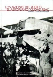 Los Aviones Del Pueblo: El Aeroplano 'Ciudad Real'
