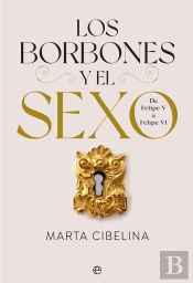 Los Borbones Y El Sexo