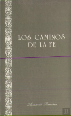 Bertrand.pt - Los Caminos De La Fe. Experiencia Creyente Del P. Arintero.