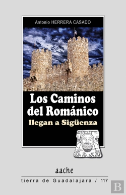 Bertrand.pt - Los Caminos Del Románico Llegan A Sigüenza