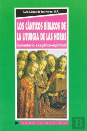 Los Cánticos B¡Blicos De La Liturgia De Las Horas