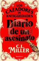 Los Cazadores De Antiguedades. Diario De Un Asesinato