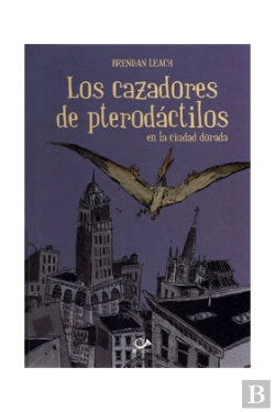 Bertrand.pt - Los Cazadores De Pterodactilos En La Ciudad Dorada (Comic) 