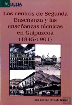 Bertrand.pt - Los Centros De Segunda Enseñanza Y Las Enseñanzas En Guipúzcoa (1845-1901)