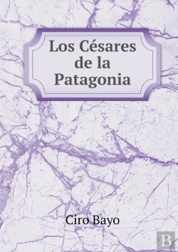 Bertrand.pt - Los Cesares De La Patagonia