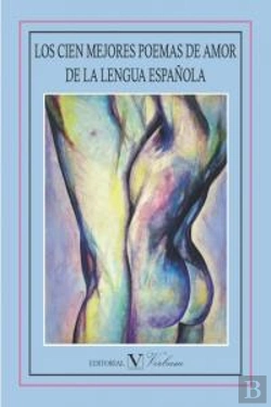 Bertrand.pt - Los Cien Mejores Poemas De Amor De La Lengua Española
